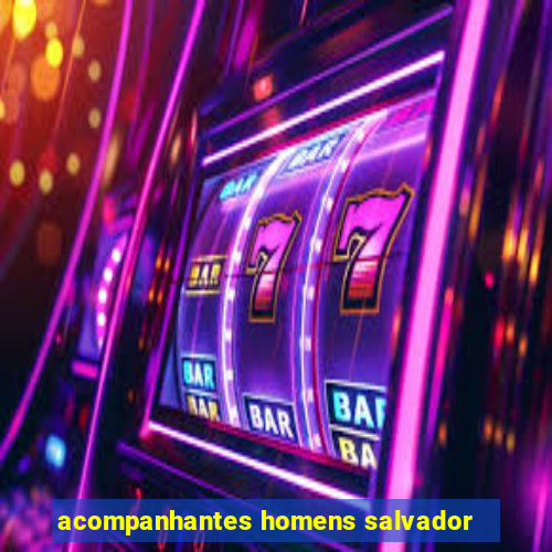 acompanhantes homens salvador